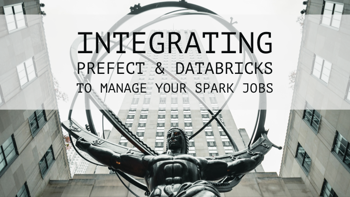 Integrating Prefect & Databricks to Manage your Spark Jobs
