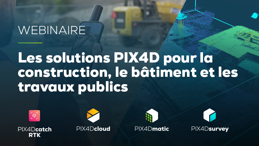 Les solutions PIX4D pour la construction