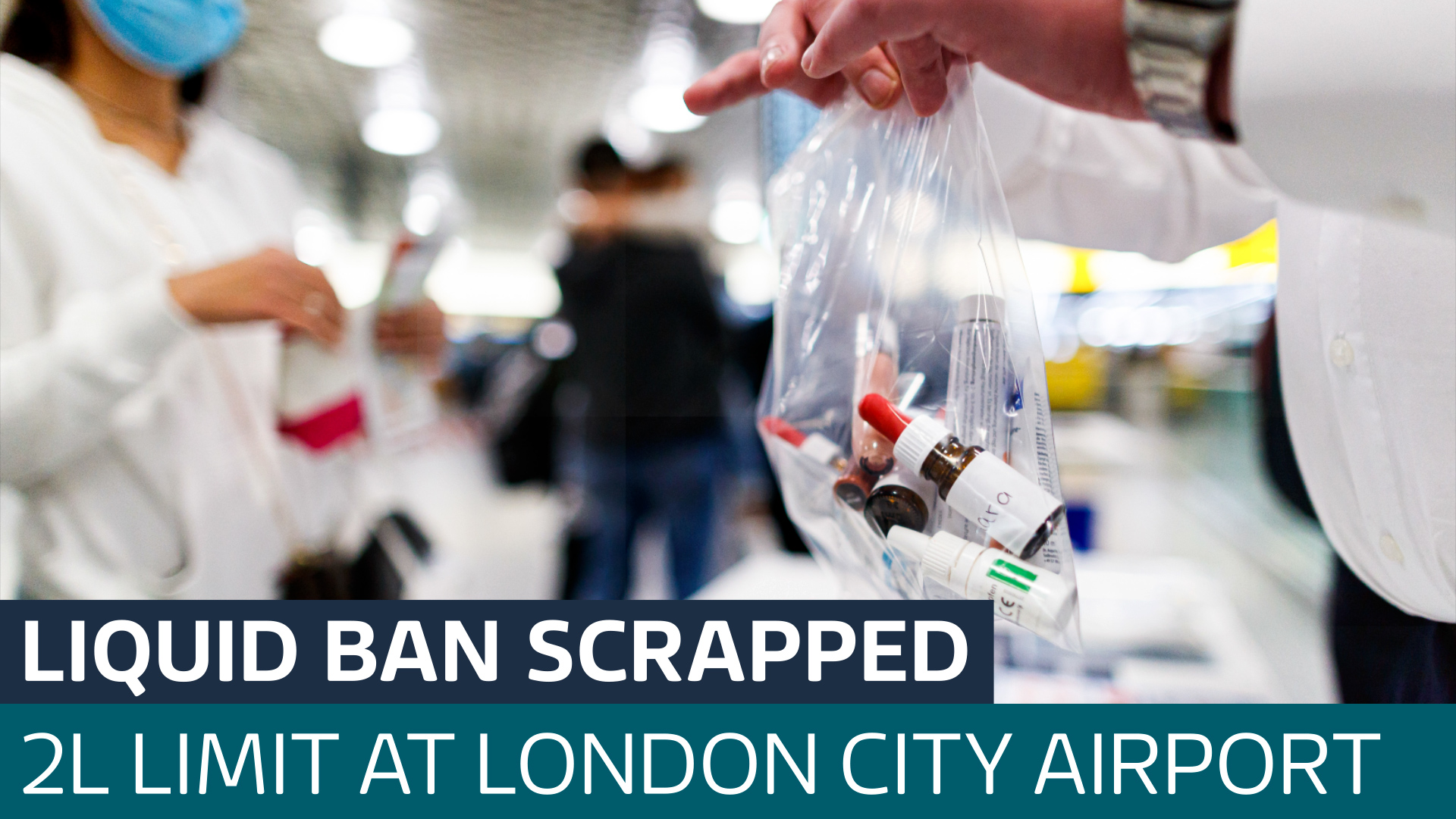 second-uk-airport-scraps-liquid-limits-for-hand-luggage-latest-from