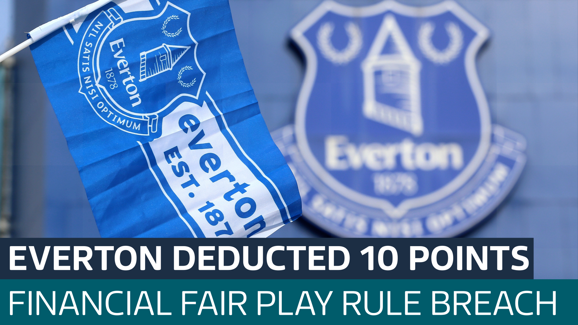 Everton deducted ten points by Premier League over financial rule