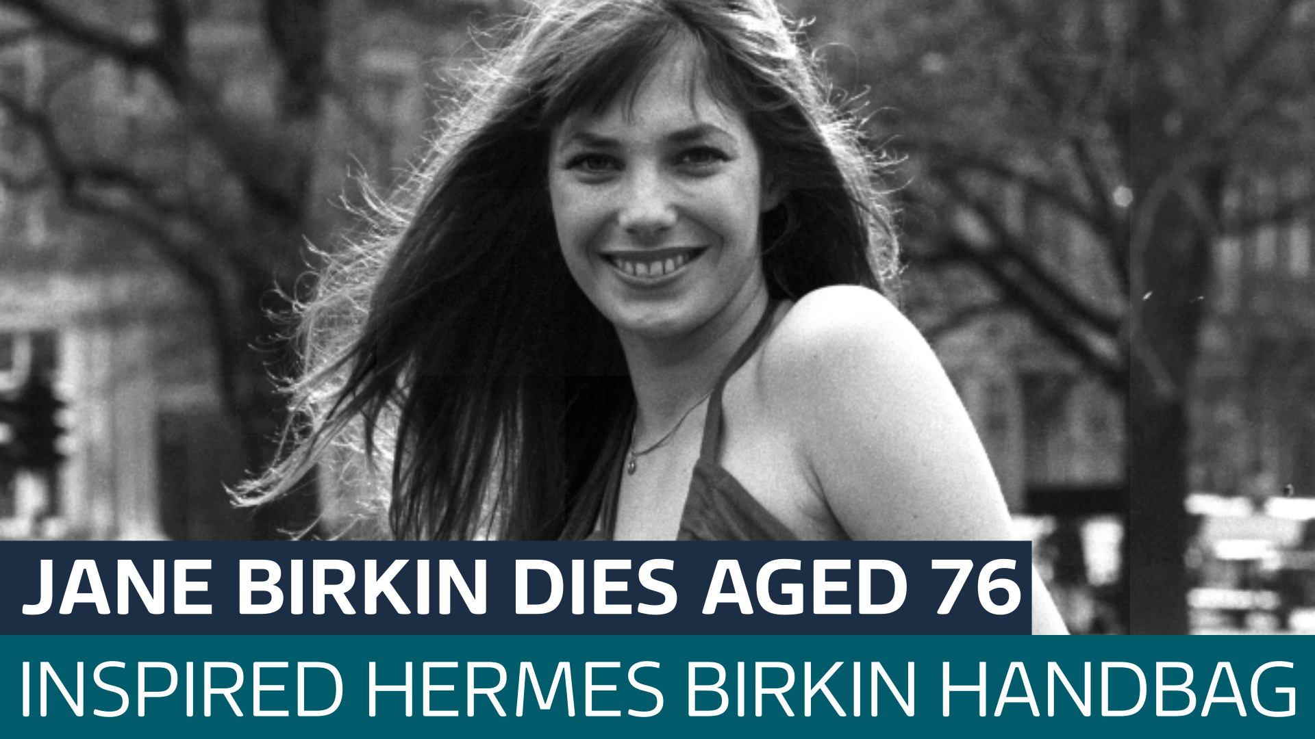 Actress Jane Birkin dies at 76!