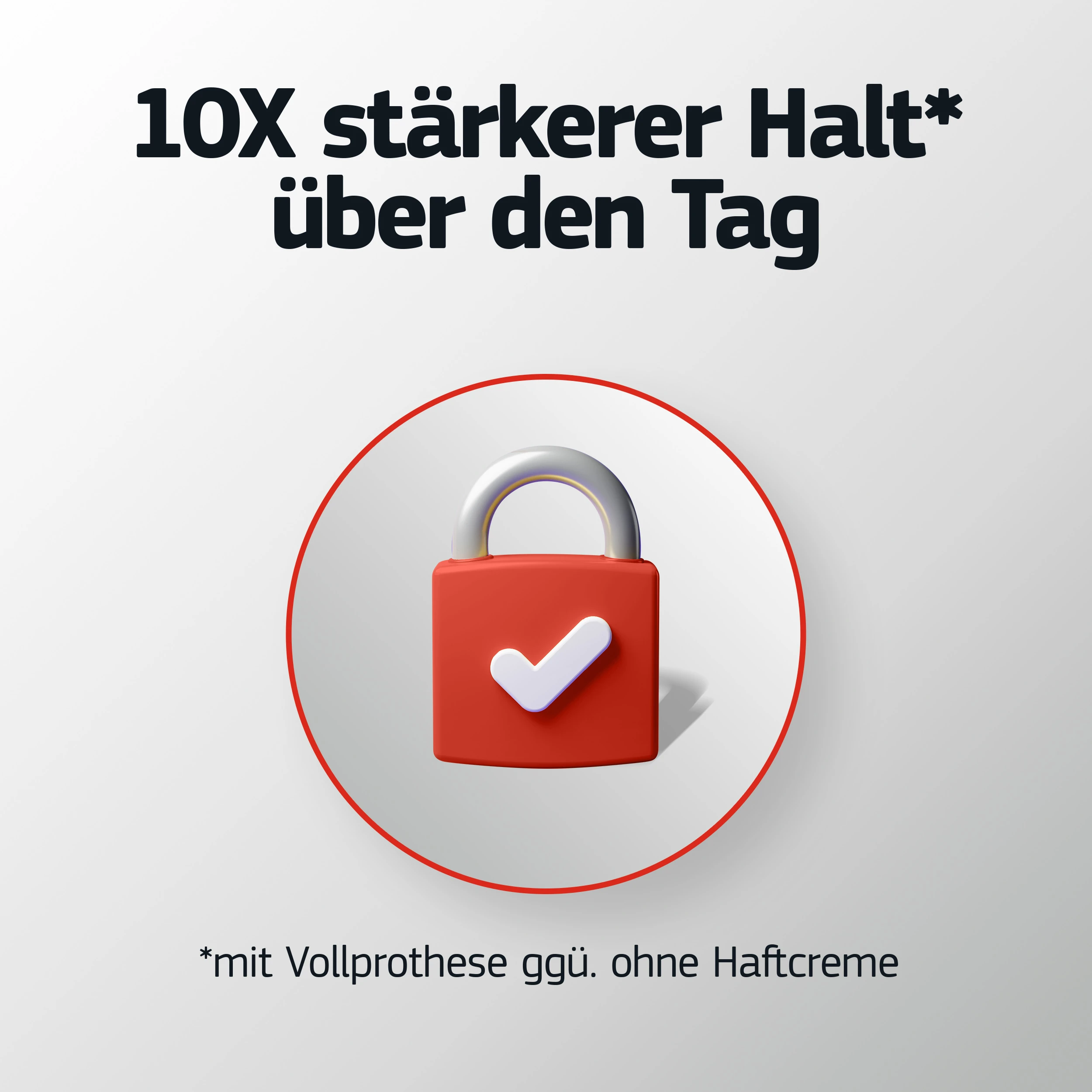 10X stärkerer Halt* über den Tag