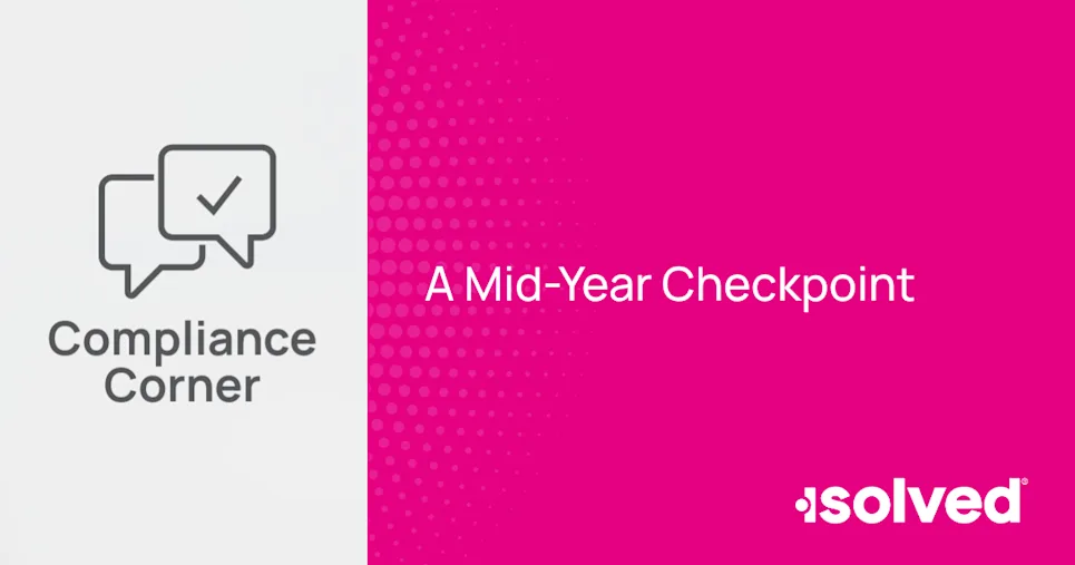 Get your mid-year HR compliance review checklist for 2026. Key focus areas cover wage and hour, leave, state law changes, and year-end risk planning.