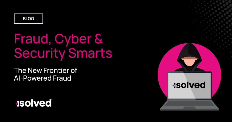 Blog post - Fraud Cyber and Security Smarts The new frontier of AI-powered fraud