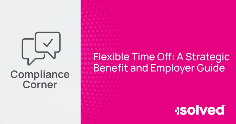Learn more about flexible time off and whether it's the right fit for your organization. Key benefits, best practices and readiness considerations for employers are covered.