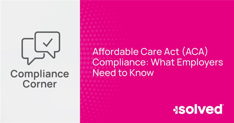 Isolve Aca ACA HR Compliance & Payroll HR Software: Key Employer Guidelines ...