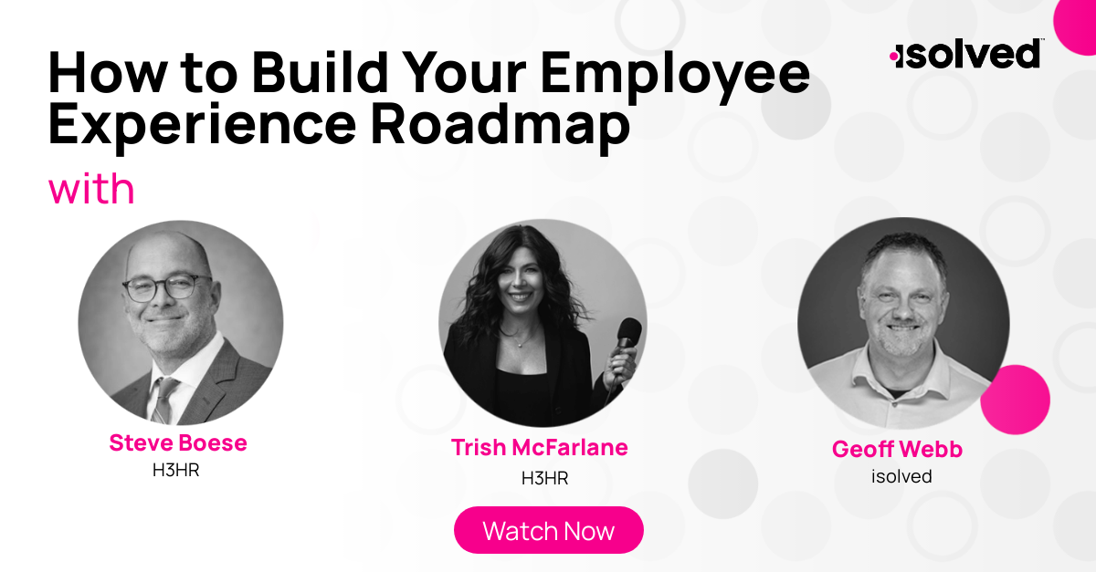 Employee Experience Strategy: How to Build Your EX Roadmap | isolved HCM