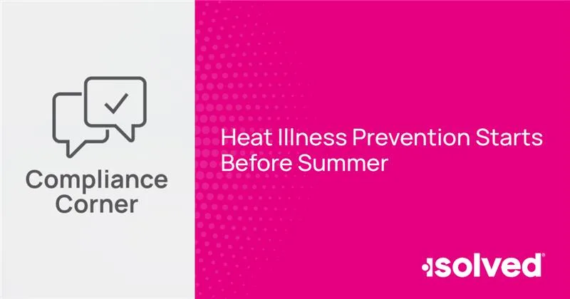 Learn more about heat illness prevention. Proactive planning, training and workplace practices help reduce risk, improve compliance and protect employees in both indoor and outdoor environments.