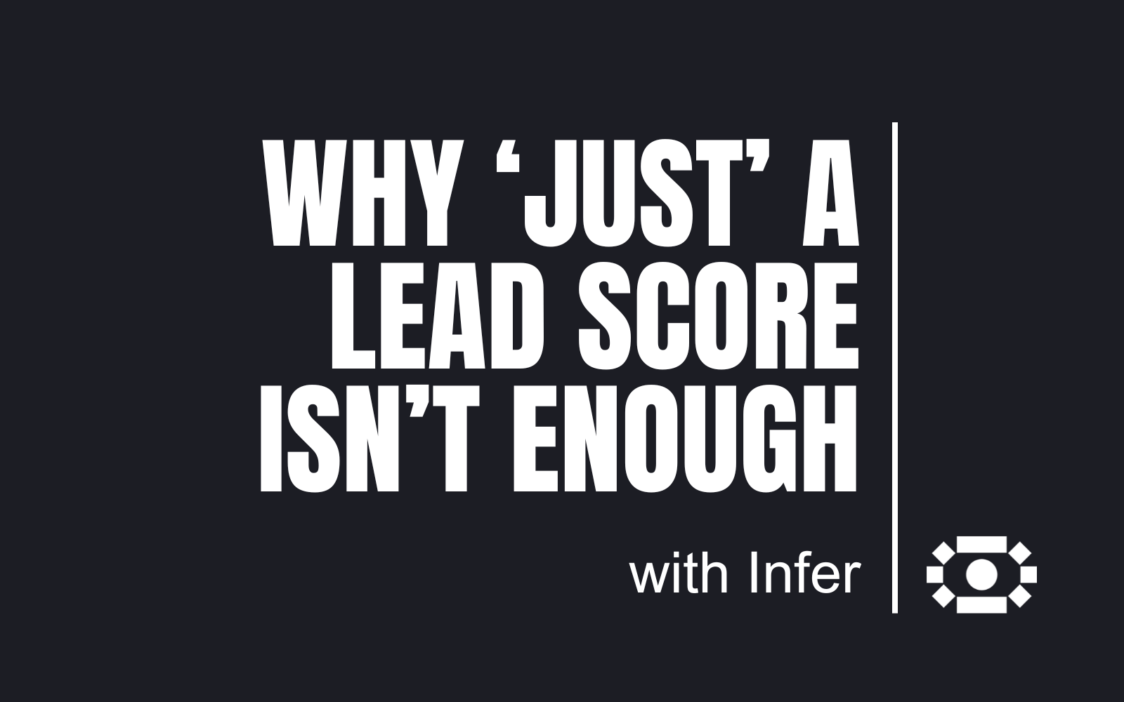 Why 'Just' a Lead Score Isn't Enough