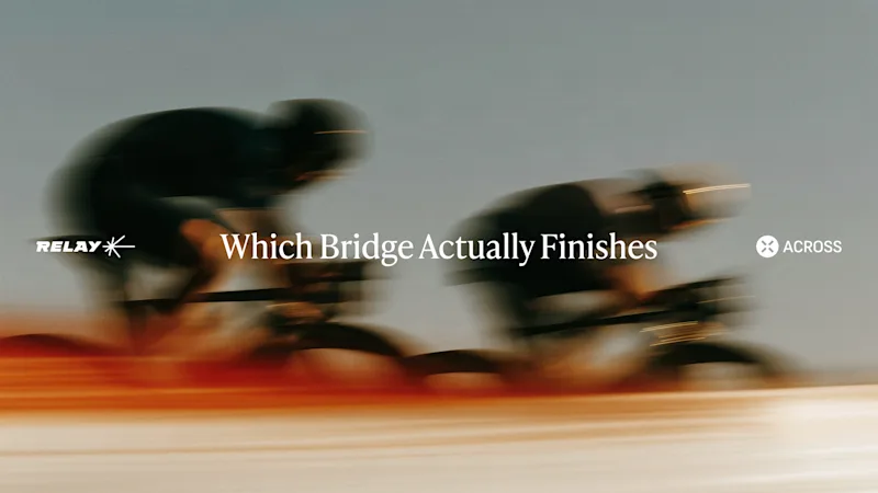 Across vs Relay: Which Bridge Actually Finishes?