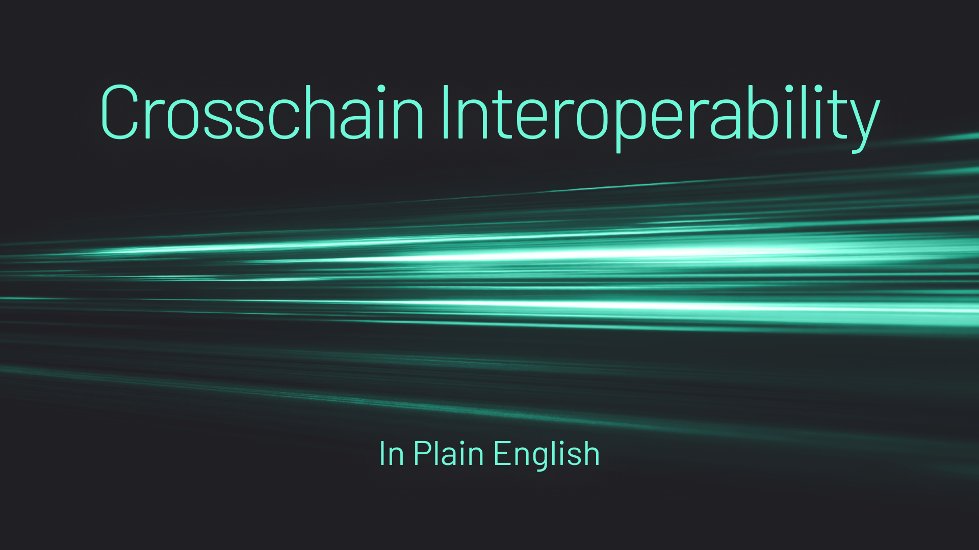 Crosschain Interoperability in Plain English