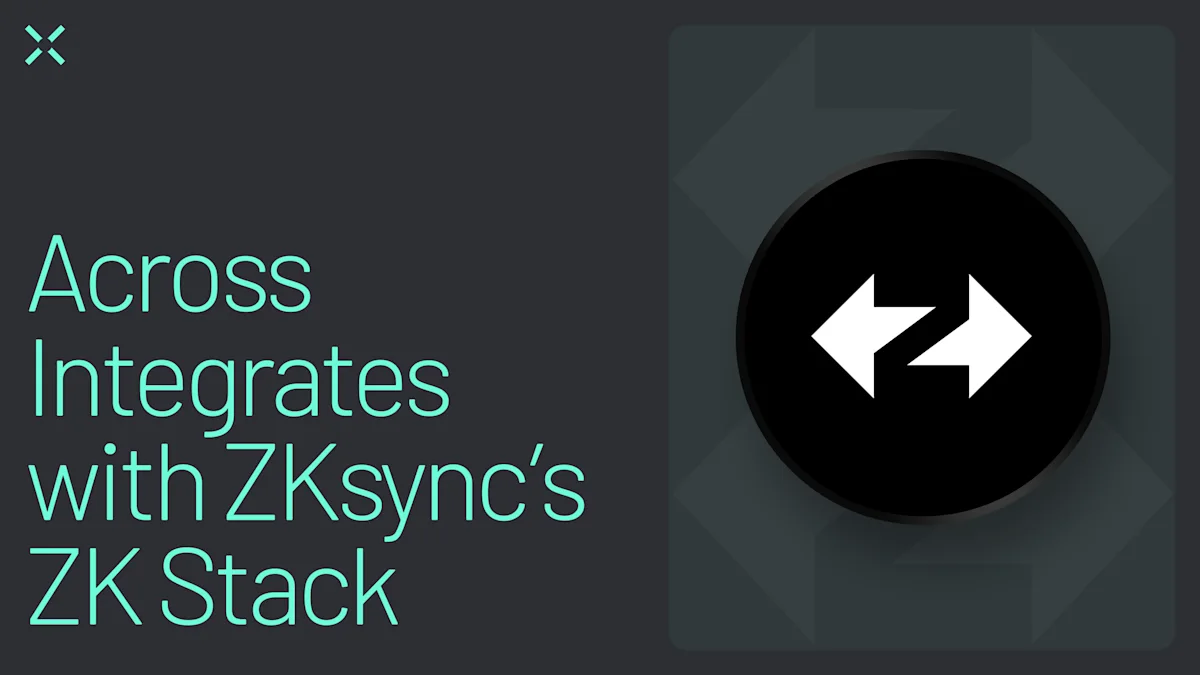 Across now supports ZKsync's ZK Stack, enabling fast, Intent-based crosschain transactions and unified liquidity across top Ethereum L2s.