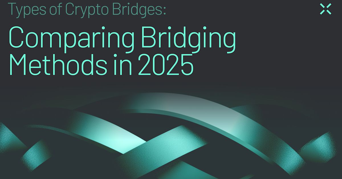 Types of Crypto Bridges: Comparing Bridging Methods in 2025