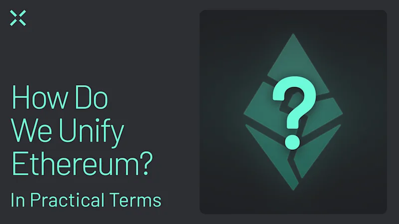 In Practical Terms, How Do We Unify Ethereum?