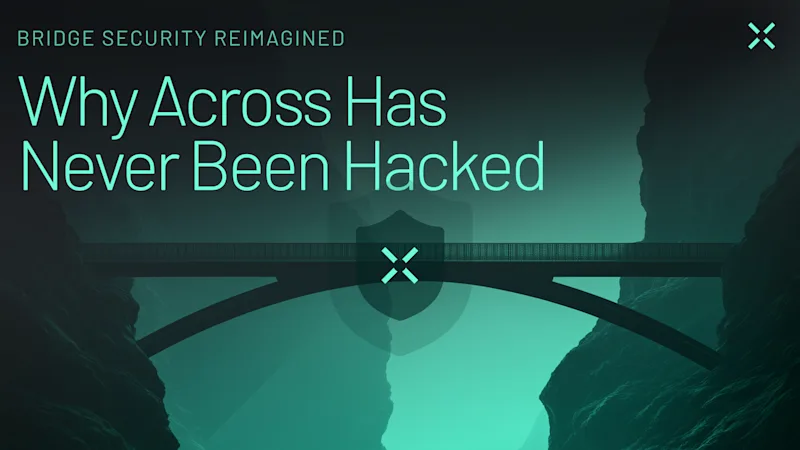 Why Across Has Never Been Hacked: A New Approach to Crypto Bridge Security
