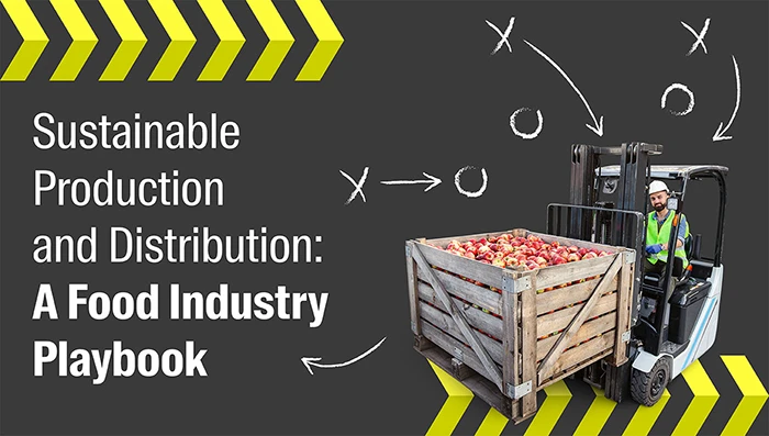 Sustainable Production and Distribution: A Food Industry Playbook