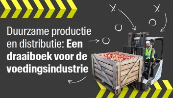Duurzame productie en distributie: Een draaiboek voor de voedingsindustrie