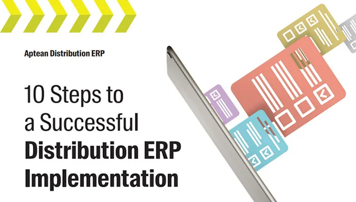 Aptean Distribution ERP Whitepaper: 10 Steps to a Successful Distribution ERP Implementation