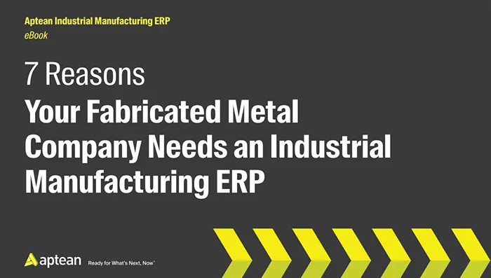 card-aptean-industrial-manufacturing-erp-ebook-seven-reasons-your-fabricated-metal-company-needs-an-industrial-manufacturing-erp