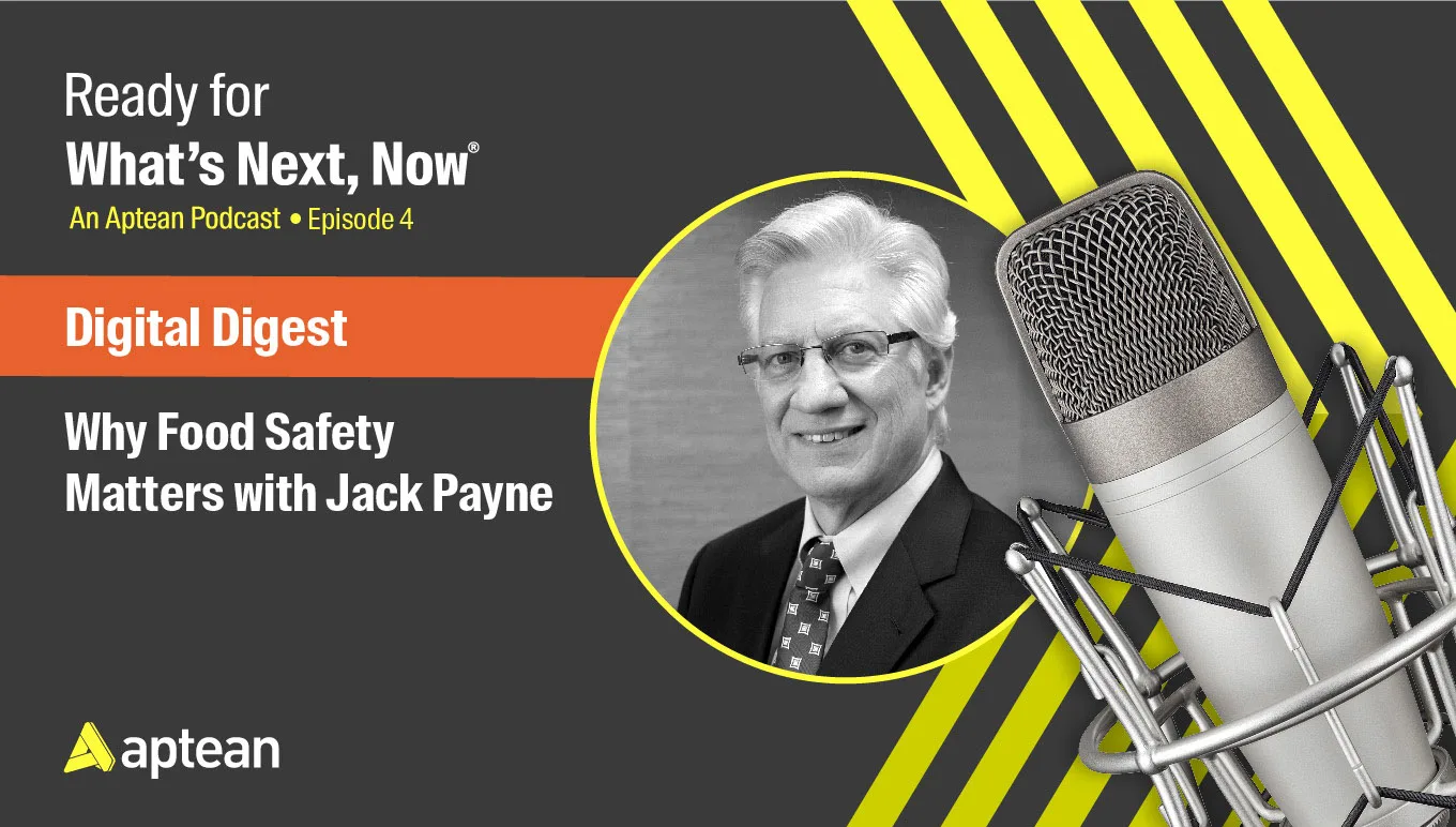 Aptean Podcast, Episode 4: Why Food Safety Matters