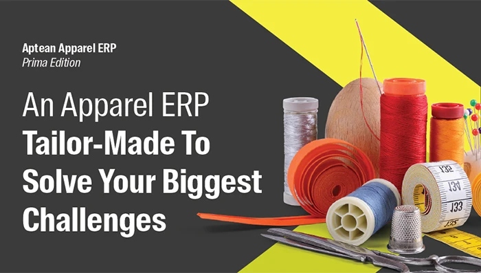An Apparel ERP Tailor-Made To Solver Your Biggest Challenges