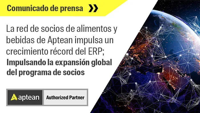 La red de socios de alimentos y bebidas de Aptean impulsa un crecimiento récord del ERP; Impulsando la expansión global del programa de socios 