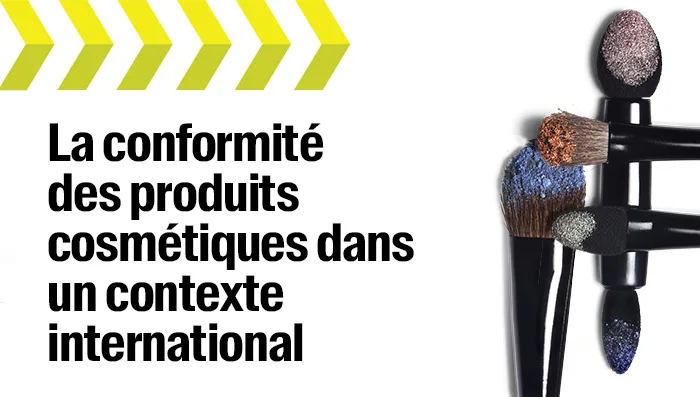 La conformité des produits cosmétiques dans un contexte international
