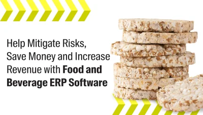 Help Mitigate Risks, Save Money and Increase Revenue with Food and Beverage ERP Software