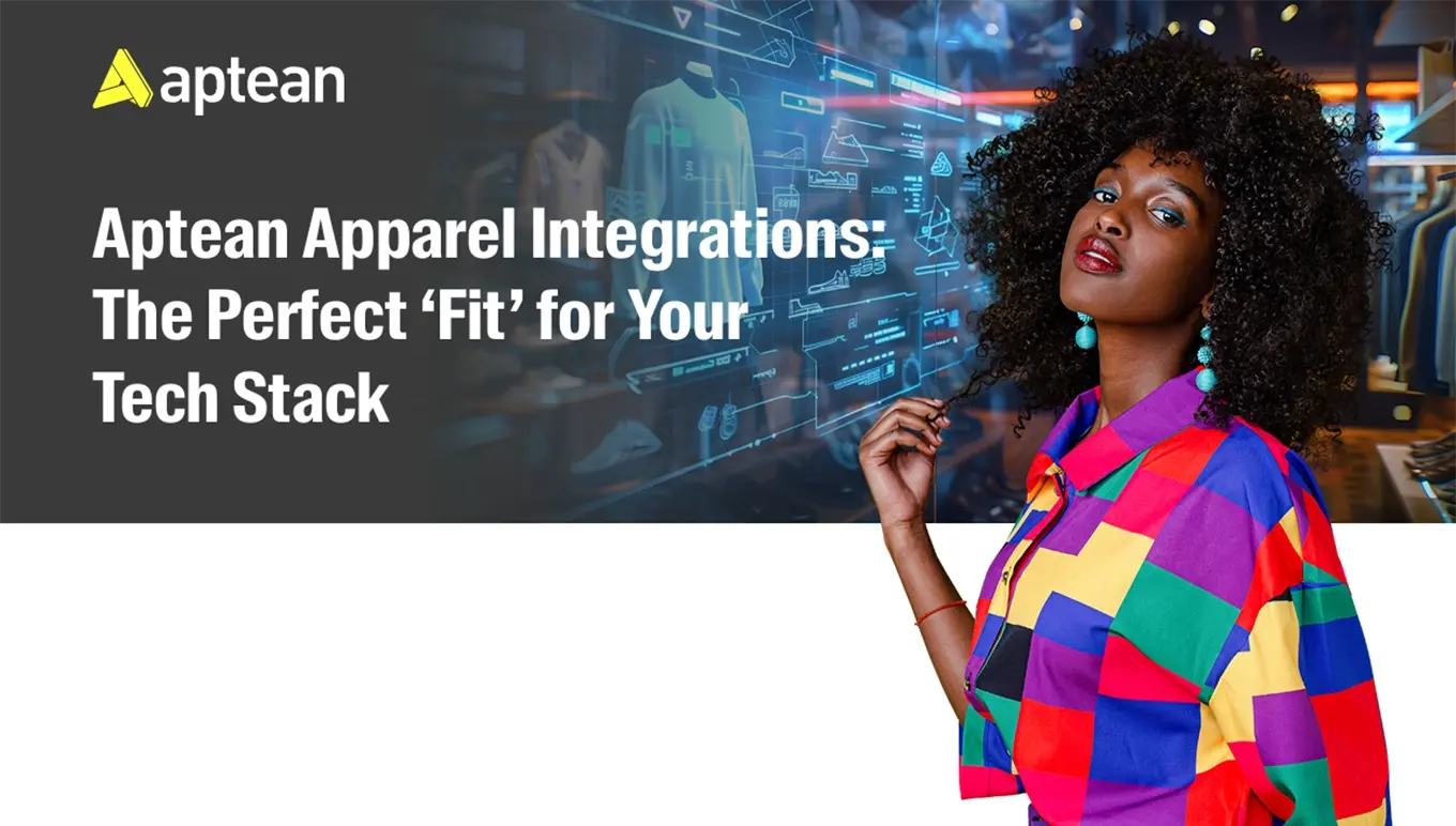 Aptean Apparel Integrations: The Perfect ‘Fit’ for Your Tech Stack