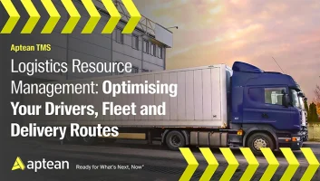 Logistics Resource Management: Optimising Your Drivers, Fleet and Delivery Routes