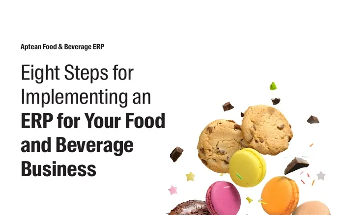 Aptean Food & Beverage ERP Whitepaper: Eight Steps for Implementing an ERP