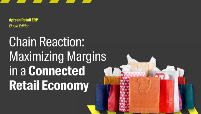 Aptean Retail ERP eBook: Chain Reaction Maximizing Margins in a Connected Retail Economy