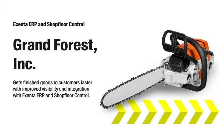 Exenta ERP and Shopfloor Control Case Study: Grand Forest, Inc.
