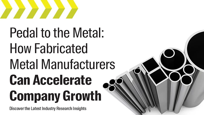Pedal to the Metal: How Fabricated Metal Manufacturers Can Accelerate Company Growth