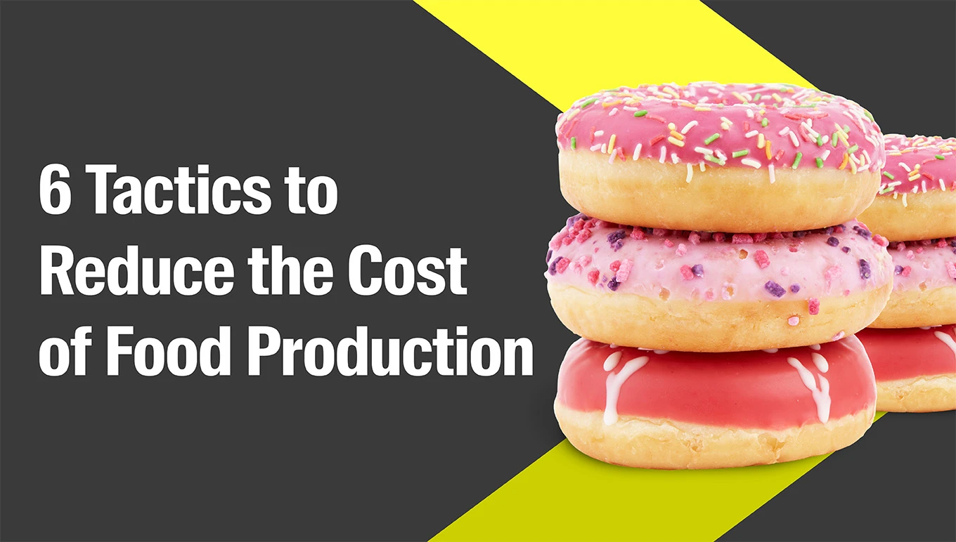 6 Tactics to Reduce the Cost of Food Production