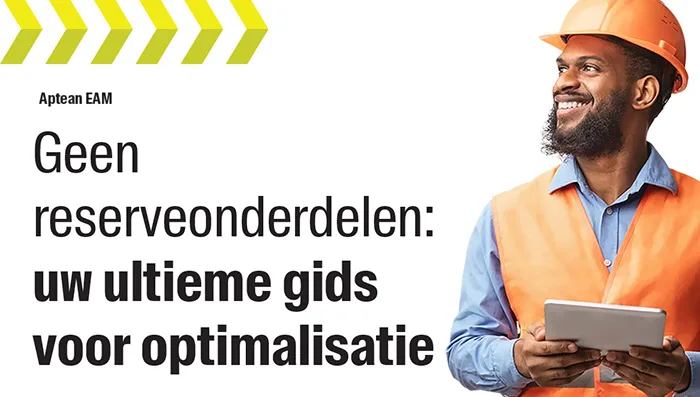 Aptean EAM Whitepaper: Geen reserveonderdelen: uw ultieme gids voor optimalisatie