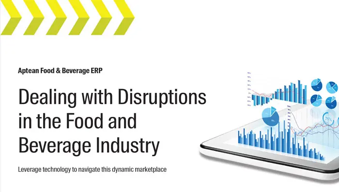 Aptean Food & Beverage ERP Whitepaper: Dealing with Disruptions in the Food and Beverage Industry