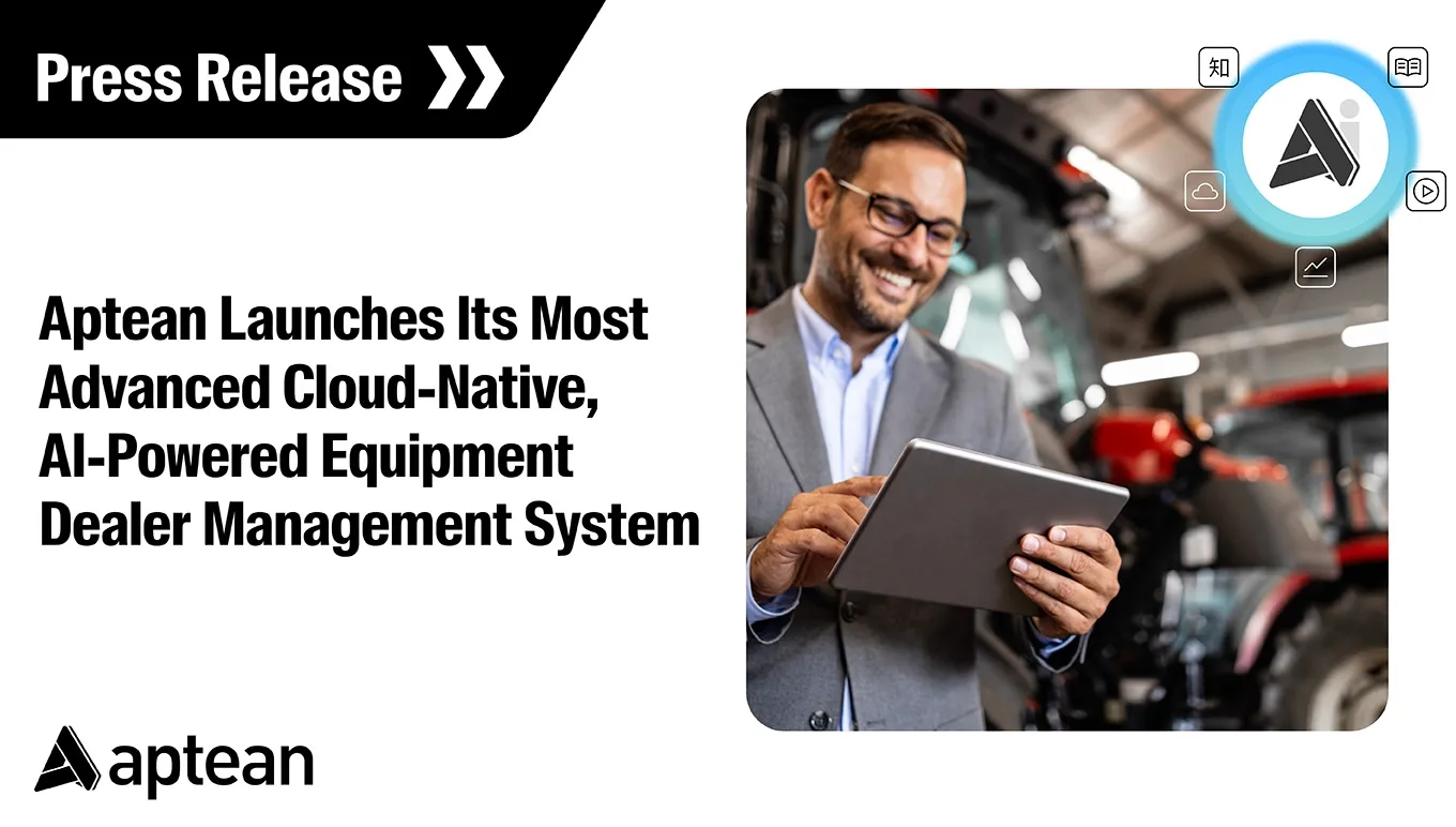 Aptean Launches Its Most Advanced Cloud-Native, AI-Powered Equipment Dealer Management System