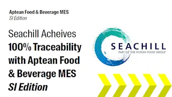 Aptean Food & Beverage MES Case Study: Seachill