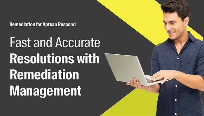 Aptean Respond: Fast and Accurate Resolutions with Remediation Management