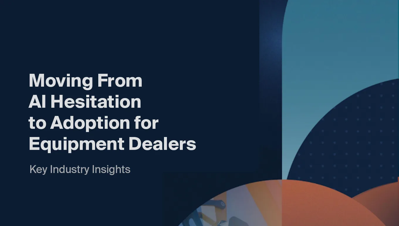 Moving From AI Hesitation to Adoption for Equipment Dealers