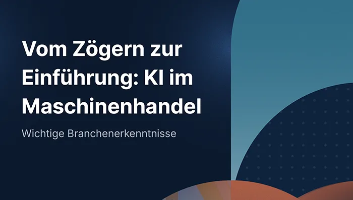 Vom Zögern zur Einführung: KI im Maschinenhandel