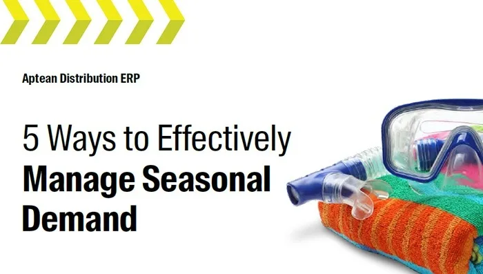 Aptean Distribution ERP Whitepaper: 5 Ways to Effectively Manage Seasonal Demand