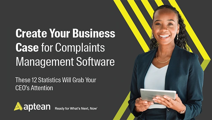 Create Your Business Case for Complaints Management Software