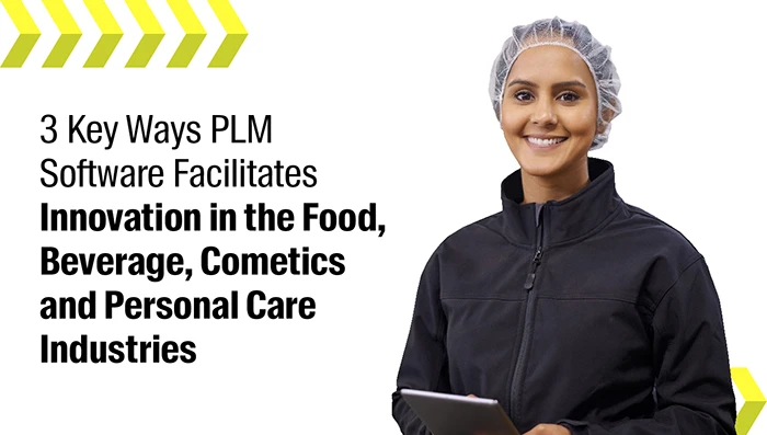 PLM Software Facilitates Innovation in the Food, Beverage, Cosmetics and Personal Care Industries