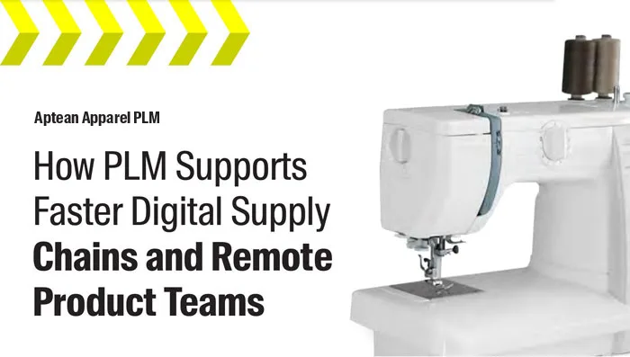 Aptean Apparel PLM Whitepaper: How PLM Supports Faster Digital Supply Chains and Remote Product Teams