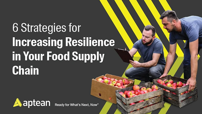 6 Strategies for Increasing Resilience in Your Food Supply Chain