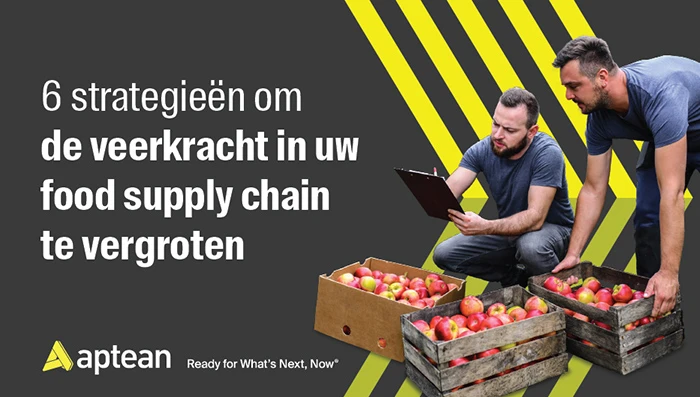 6 strategieën om de veerkracht in uw food supply chain te vergroten
