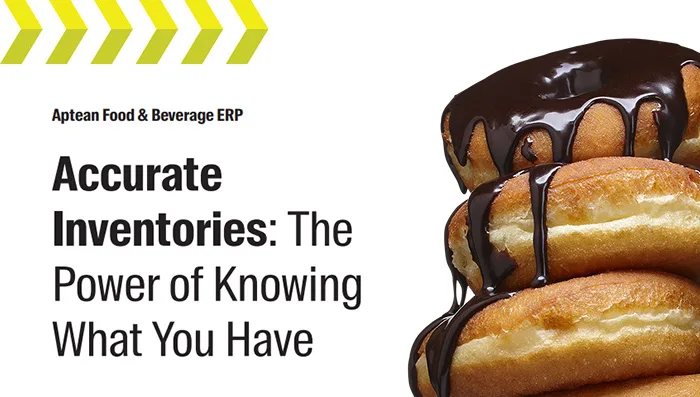 Aptean Food & Beverage ERP Whitepaper: Accurate Inventories the Power of Knowing What You Have