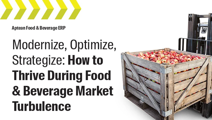 Card for Aptean Food & Beverage ERP Whitepaper: Modernize, Optimize, Strategize: How to Thrive During Food & Beverage Market Turbulence